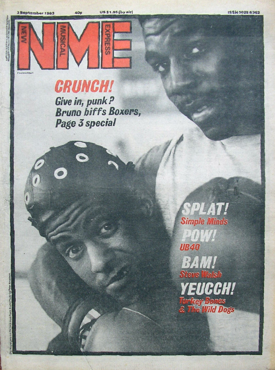 NME - 3rd September 1983 - 44 pages.Simple Minds - 2 page interview/photos.UB40 - 1 & 1/2 page interview/photo.Turkey Bones & The Wild Dogs - Interview/photo.Steve Walsh - Interview/photo.Impossible Dreamers - 1/2 page interview/photo.JoBoxers/Frank Bruno - 1/2 page interview/photos.Notting Hill Carnival - Review/photos.Strawberry Switchblade - Portrait Of The Artist As A Consumer.Ad Full Page - David Bowie Convention, Michael Schenker Group.Album Reviews - Helen Shapiro (photo), Stray Cats, XTC, Level 42, AC/DC, Weekend, Mose Allison (photo), Cool It Reba, Supreme Cool Beings,  REM (photo).Ads 1/2 Page or Smaller - Dead Or Alive, James White, The The, Europeans.Film Reviews - Twilight Zone (photo), Lords Of Discipline (photo).Live Reviews - Comsat Angels (photo), Sid Presley Experience (photo), Mekons, Yargo, Animal Nightlife Revue. News/Photos/Small Articles - Echo & The Bunnymen, Paul Simpson/Ian Broudie, Sun Ra, Culture Club, John Lennon.
